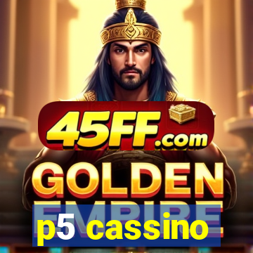 p5 cassino